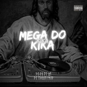 MEGA DO KIKA (feat. Dj Tiaguin Prod) (Explicit)