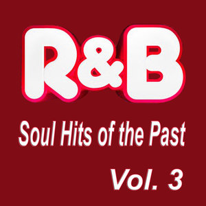 R&B Soul Hits of the Past, Vol. 3