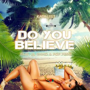 Do You Believe (feat. Lil Rhino & Pop Peso)