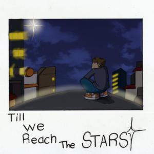 Till We Reach The Stars (Explicit)