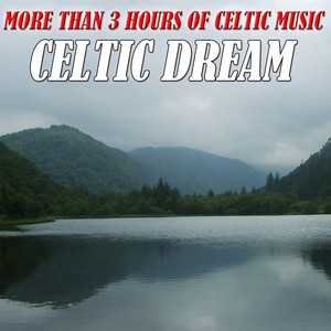 Celtic Dream (More Than 3 Hours Celtic Music)