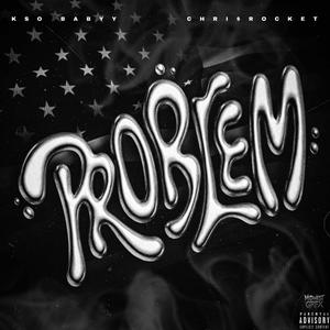 Fuckin' Problem (feat. Chris Rocket) (Explicit)