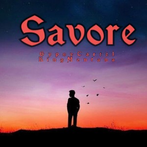 Savore (feat. King Montana) [Radio Edit] [Explicit]