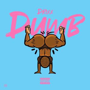 Dumb (Explicit)