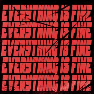 Everything Is Fine (Explicit)