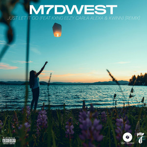 M7DWEST - Just Let It Go (Remix|Explicit)