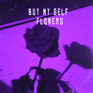 Buy Myself Flowers