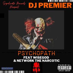 Psychopath (feat. Wisegod & DJ Premier) (Explicit)