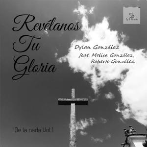 Revélanos Tu Gloria (feat. Melisa González & Roberto González)