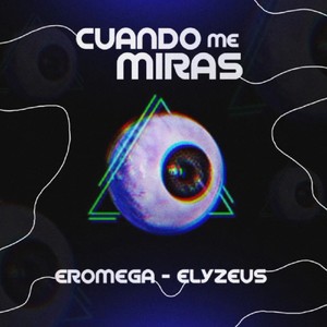 Cuando me miras(feat. ErOmega)