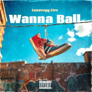 Wanna Ball (Explicit)