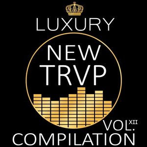 Luxury New Trap Compilation, Vol. XII