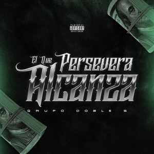 El Que Persevera Alcanza (Explicit)