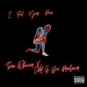 I Feel Your Pain (feat. TwanWhoever) (Explicit)
