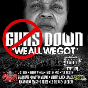 Guns Down We All We Got