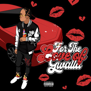 For The Love Of Gwalla (Explicit)