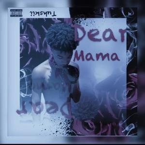 Dear Mama(Revised) (Explicit)