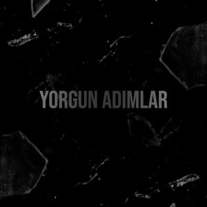 Yorgun Adımlar