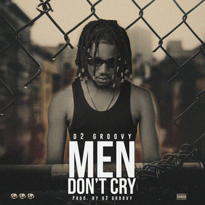 MEN DON’T CRY (Explicit)