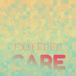 Exceeded Care