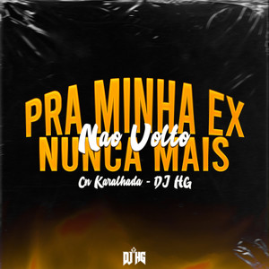 Pra Minha Ex Não Volto Nunca Mais (Explicit)