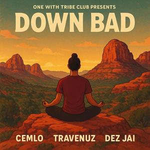 Down Bad (feat. travenuz & dez jai) (Explicit)