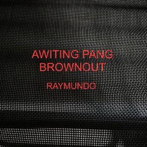 AWITING PANG BROWNOUT