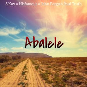 Abalele(feat. Hisfamous, John Fargo & Paul Truth) (Explicit)