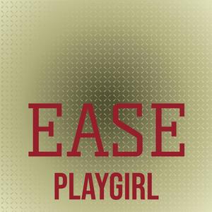 Ease Playgirl