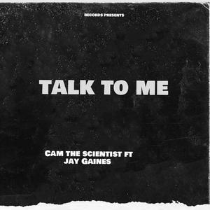 Talk to me (feat. Cam the scientist) [Explicit]