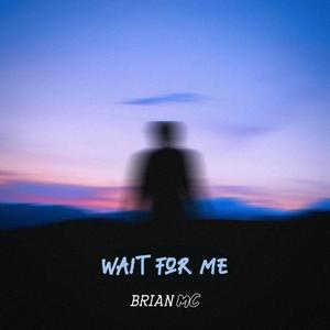 Wait For Me
