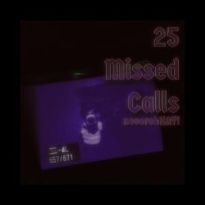 25 MISSED CALLS! (Explicit)