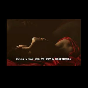 No te voy a responder (feat. Knz) (Explicit)