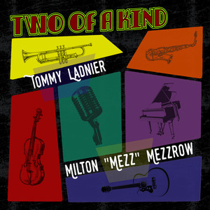 Two of a Kind: Tommy Ladnier & Mezz Mezzrow