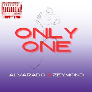 Only One (feat. Zeymond company) (Explicit)
