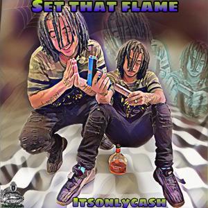 set that flame (Explicit)