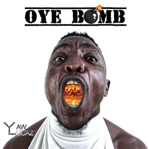 Oye Bomb (Explicit)