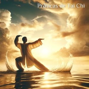 Práticas de Tai Chi (Melodias Orientais para Meditação)