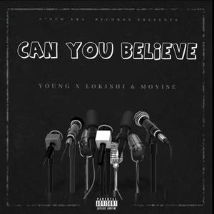 Can You Believe (Explicit)