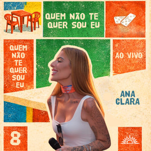 Quem Não Te Quer Sou Eu (Ao Vivo)