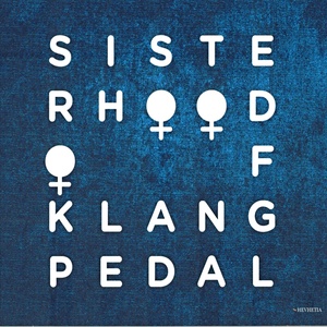 Sisterhood of Klangpedal