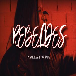 Rebeldes (feat. G.Babe) (Explicit)