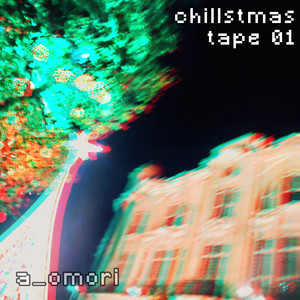 chillstmas tape 01