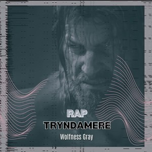 Rap Tryndamere (Explicit)