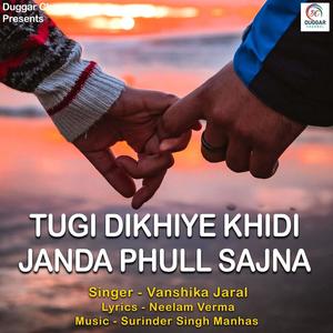 Tugi Dikhiye Khidi Janda Phull Sajna