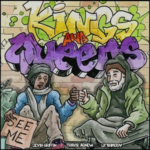 Kings and Queens (feat. Lk Shmoov & Devin Griffin)