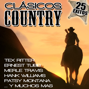 Clásicos Country. 25 Éxitos. Tex Ritter, Ernest Tubb, Merle Travis, Hank Wiliams, Patsy Montana …y Muchos Más