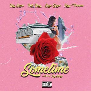 Sometime (feat. Big Scoop, Rob Benz & Eazy Trappin') (Explicit)
