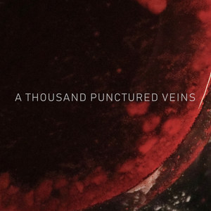 A Thousand Punctured Veins