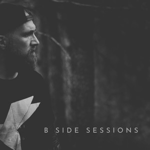 B Side Sessions (Building a Home)